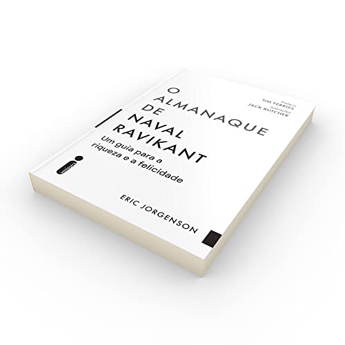 O almanaque de Naval Ravikant: Um guia para a riqueza e a felicidade