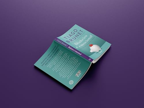 Dinheiro é emocional - Ed. Atualizada: Saúde emocional para ter paz financeira
