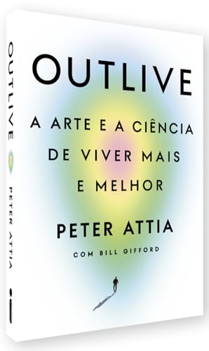 Outlive: A arte e a ciência de viver mais e melhor