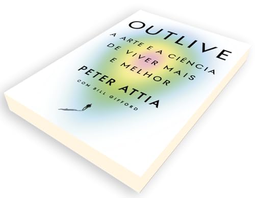 Outlive: A arte e a ciência de viver mais e melhor