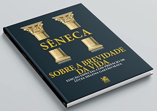 Sobre a Brevidade da Vida: Edição especial com prefácio de Lúcia Helena Galvão Maya