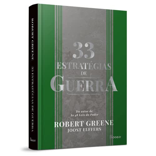 33 estratégias de guerra: Aprenda com as batalhas da história e vença os desafios cotidianos