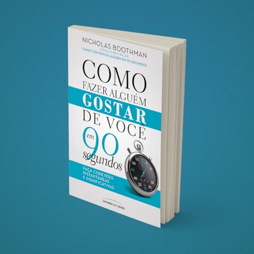 Como fazer alguém gostar de você em 90 segundos