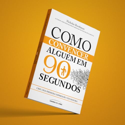 Como convencer alguém em 90 segundos: Crie uma primeira impressão vendedora