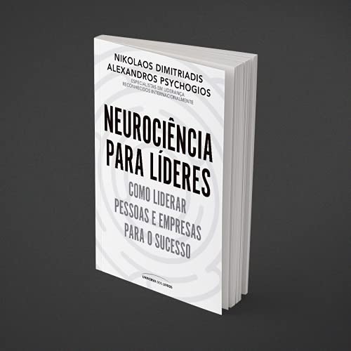 Neurociência para líderes: Como liderar pessoas e empresas para o sucesso