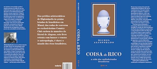 Coisa de rico: A vida dos endinheirados brasileiros