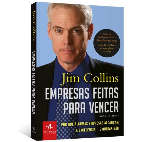 Empresas feitas para vencer: por que algumas empresas alcançam a excelência... e outras não