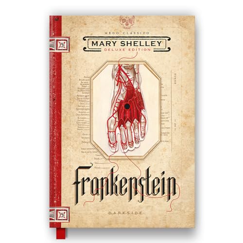 FRANKENSTEIN, OU O PROMETEU MODERNO - EDIÇÃO ILUSTRADA DO CLÁSSICO DE MARY SHELLEY: O clássico está vivo!