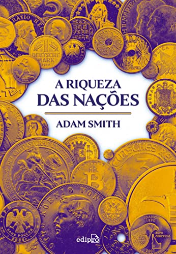 A Riqueza das Nações: Edição IntegraI CAPA DURA