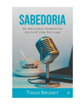 Sabedoria - Os melhores momentos do Café com Destino