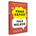 Pense rápido, fale melhor: Como se comunicar bem em momentos de pressão