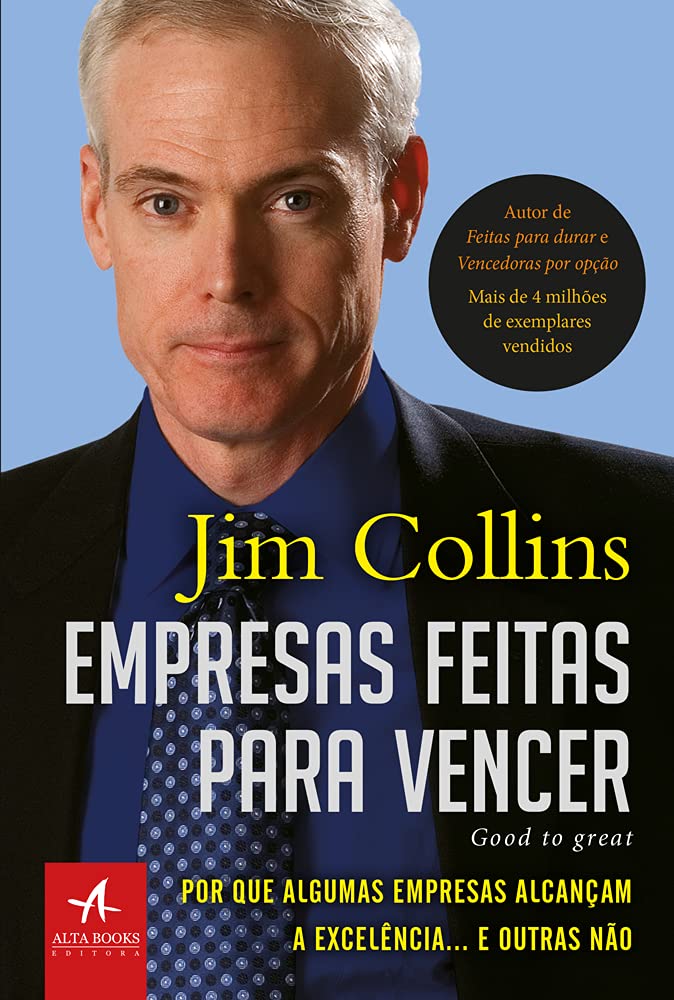 Empresas feitas para vencer: por que algumas empresas alcançam a excelência... e outras não