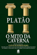 O Mito da Caverna: Edição comentada por Clóvis de Barros Filho
