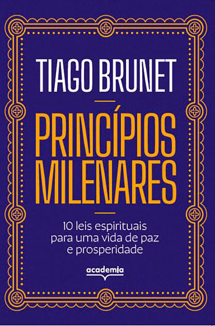 Princípios milenares: 10 leis espirituais para uma vida de paz e prosperidade