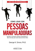 Como lidar com pessoas manipuladoras - 2° edição