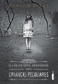 O lar da srta. Peregrine para crianças peculiares: (Série O lar Da Srta. Peregrine Para Crianças Peculiares vol.1)