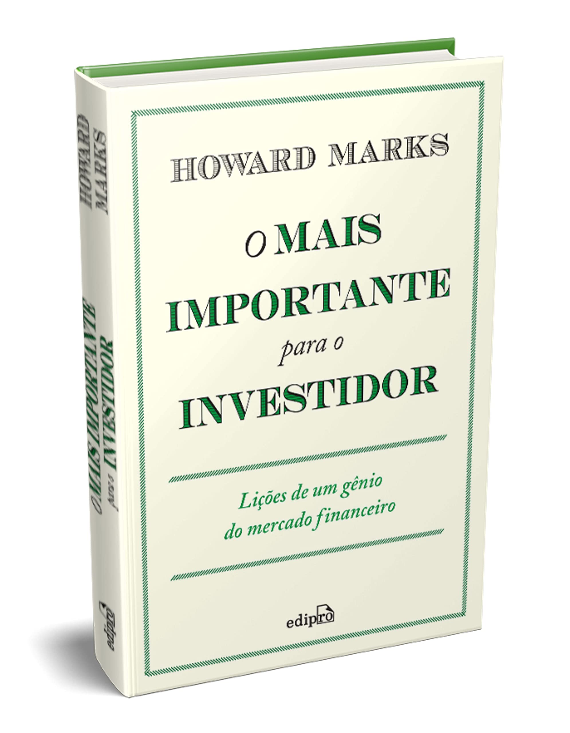 O Mais Importante para o Investidor: Lições de um Gênio do Mercado Financeiro