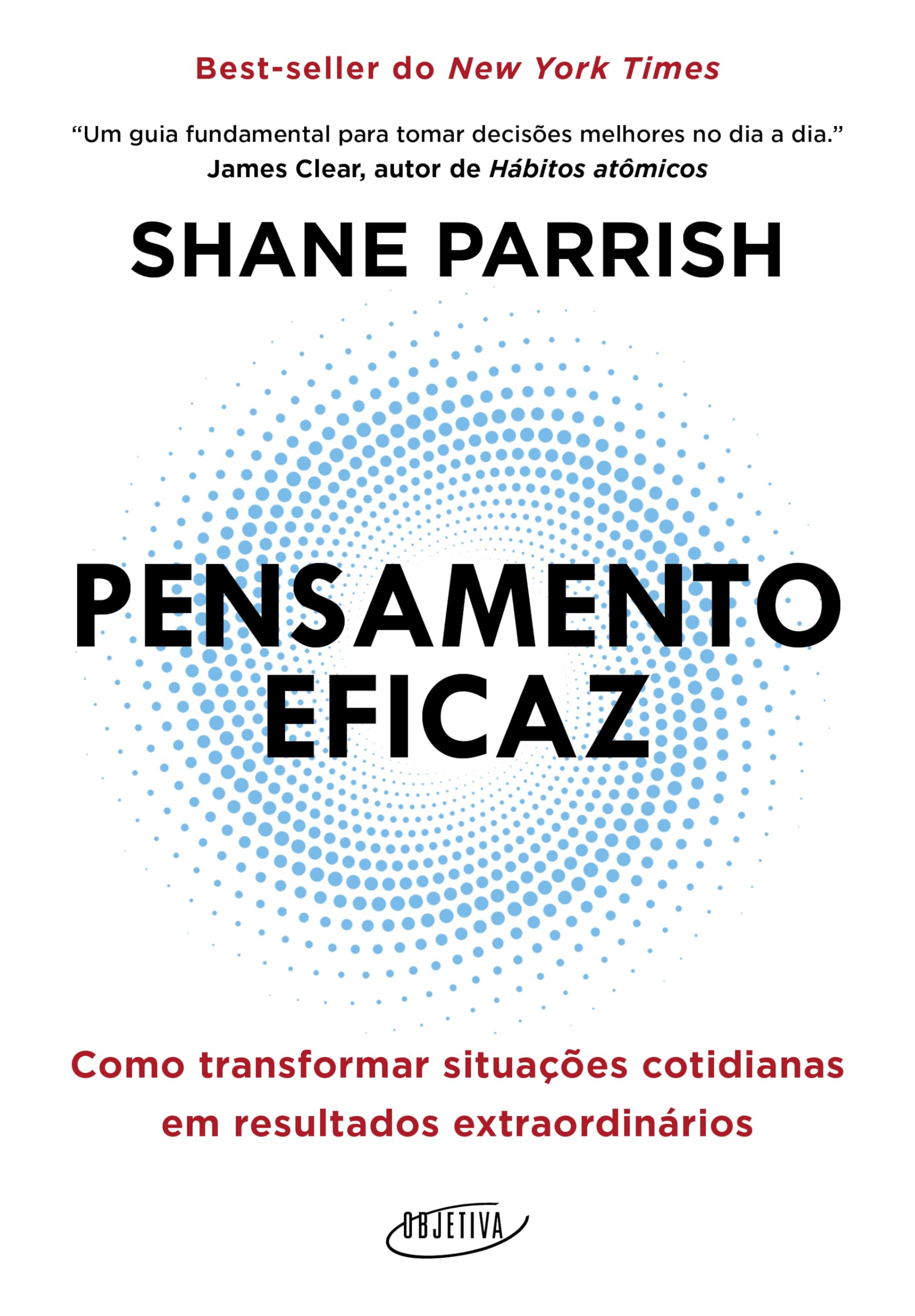 Pensamento eficaz: Como transformar situações cotidianas em resultados extraordinários