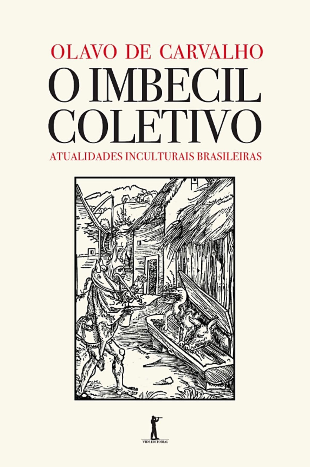 O Imbecil Coletivo - Atualidades inculturais brasileiras
