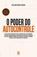 O Poder do Autocontrole: A Chave para a Grandeza Pessoal