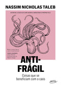 Antifrágil (Nova edição): Coisas que se beneficiam com o caos