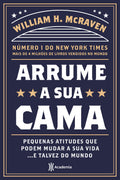 Arrume a sua cama: Pequenas coisas que podem mudar a sua vida... E talvez o mundo - 2ª Edição