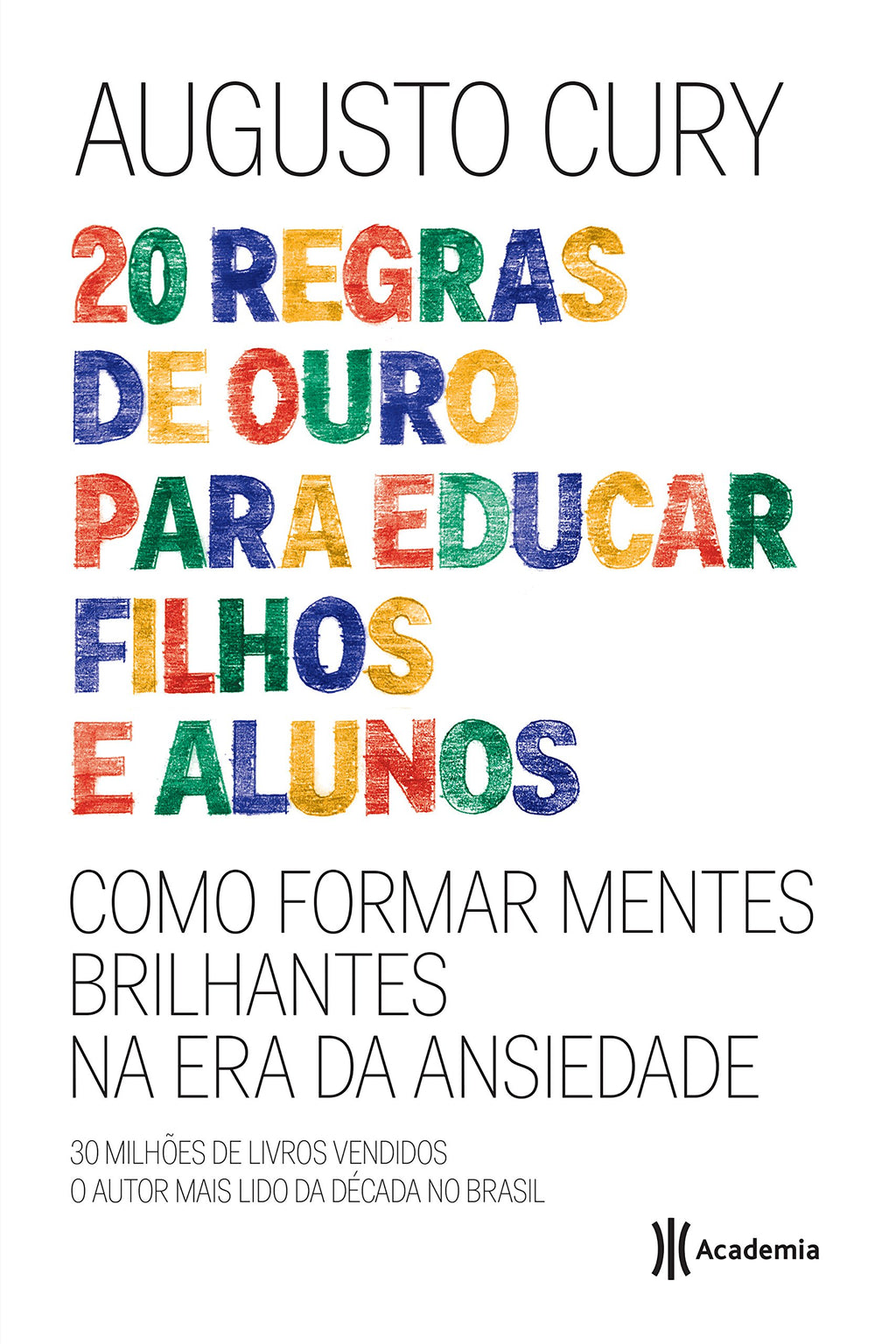 20 regras de ouro para educar filhos e alunos: (Biblioteca Augusto Cury)